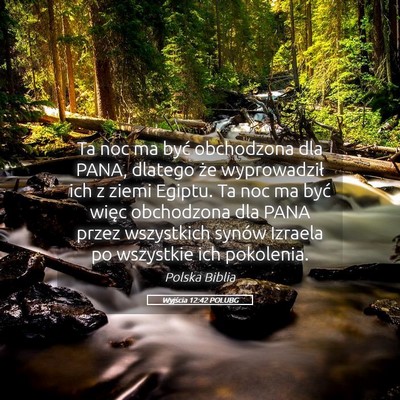 Picture 05 - Wyjścia 12:42 POLUBG - Ta noc ma być obchodzona dla PANA, dlatego że - Bible Verse Picture