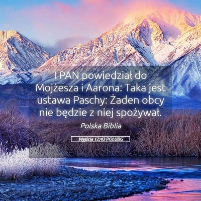 Picture 05 - Wyjścia 12:43 POLUBG - I PAN powiedział do Mojżesza i Aarona: Taka - Bible Verse Picture
