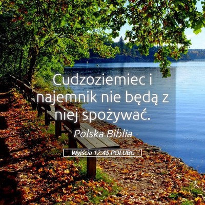 Picture 05 - Wyjścia 12:45 POLUBG - Cudzoziemiec i najemnik nie będą z niej - Bible Verse Picture