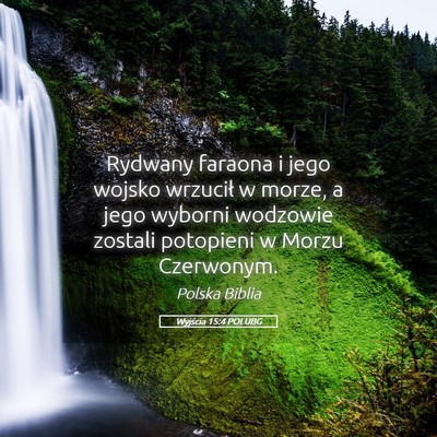 Picture 05 - Wyjścia 15:4 POLUBG - Rydwany faraona i jego wojsko wrzucił w morze, a - Bible Verse Picture