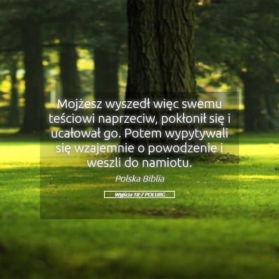 Picture 05 - Wyjścia 18:7 POLUBG - Mojżesz wyszedł więc swemu teściowi - Bible Verse Picture