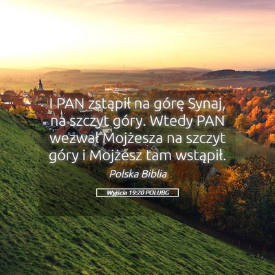 Picture 05 - Wyjścia 19:20 POLUBG - I PAN zstąpił na górę Synaj, na szczyt góry. - Bible Verse Picture