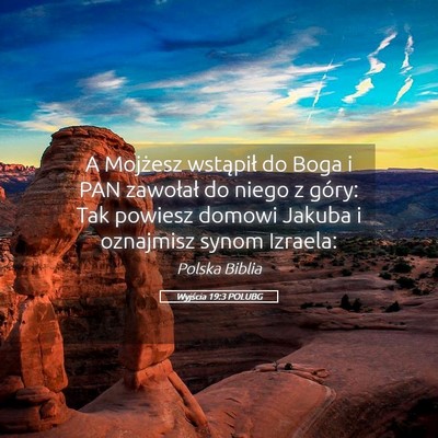Picture 05 - Wyjścia 19:3 POLUBG - A Mojżesz wstąpił do Boga i PAN zawołał do - Bible Verse Picture