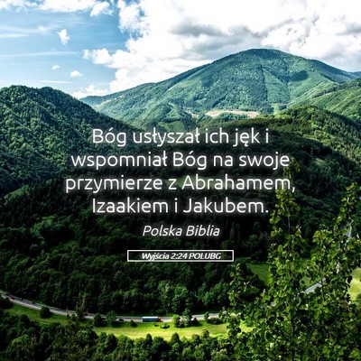 Picture 05 - Wyjścia 2:24 POLUBG - Bóg usłyszał ich jęk i wspomniał Bóg na - Bible Verse Picture