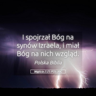 Picture 05 - Wyjścia 2:25 POLUBG - I spojrzał Bóg na synów Izraela, i miał Bóg - Bible Verse Picture