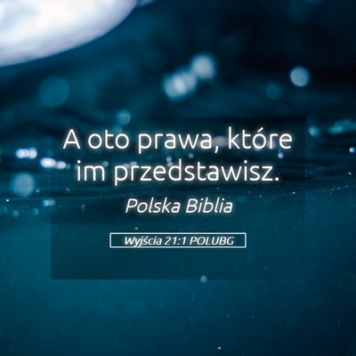 Picture 05 - Wyjścia 21:1 POLUBG - A oto prawa, które im - Bible Verse Picture