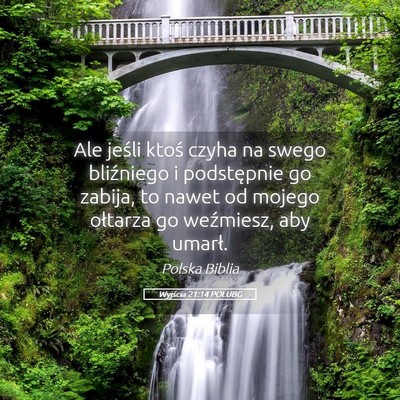 Picture 05 - Wyjścia 21:14 POLUBG - Ale jeśli ktoś czyha na swego bliźniego i - Bible Verse Picture