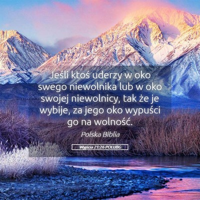 Picture 05 - Wyjścia 21:26 POLUBG - Jeśli ktoś uderzy w oko swego niewolnika lub w - Bible Verse Picture