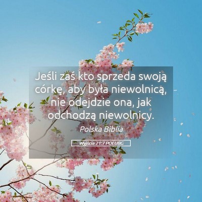 Picture 05 - Wyjścia 21:7 POLUBG - Jeśli zaś kto sprzeda swoją córkę, aby była - Bible Verse Picture