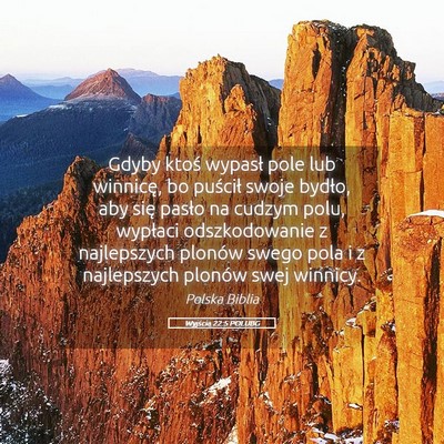 Picture 05 - Wyjścia 22:5 POLUBG - Gdyby ktoś wypasł pole lub winnicę, bo - Bible Verse Picture