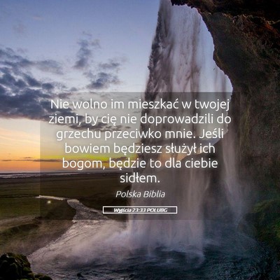 Picture 05 - Wyjścia 23:33 POLUBG - Nie wolno im mieszkać w twojej ziemi, by cię - Bible Verse Picture