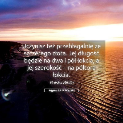 Picture 05 - Wyjścia 25:17 POLUBG - Uczynisz też przebłagalnię ze szczerego - Bible Verse Picture