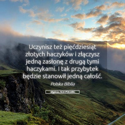 Picture 05 - Wyjścia 26:6 POLUBG - Uczynisz też pięćdziesiąt złotych haczyków - Bible Verse Picture