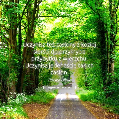 Picture 05 - Wyjścia 26:7 POLUBG - Uczynisz też zasłony z koziej sierści do - Bible Verse Picture