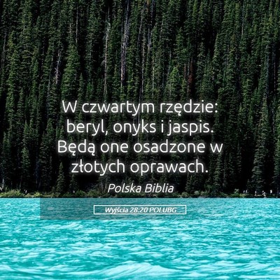 Picture 05 - Wyjścia 28:20 POLUBG - W czwartym rzędzie: beryl, onyks i jaspis. - Bible Verse Picture