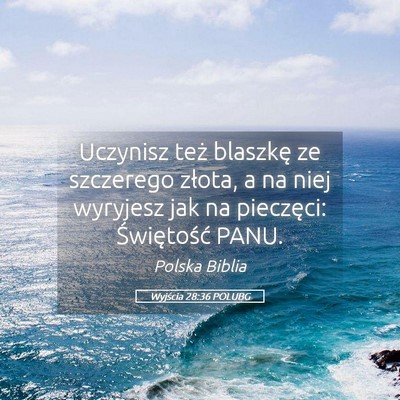Picture 05 - Wyjścia 28:36 POLUBG - Uczynisz też blaszkę ze szczerego złota, a na - Bible Verse Picture