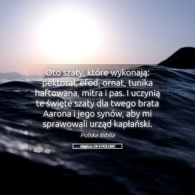 Picture 05 - Wyjścia 28:4 POLUBG - Oto szaty, które wykonają: pektorał, efod, - Bible Verse Picture