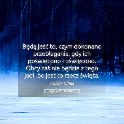 Picture 05 - Wyjścia 29:33 POLUBG - Będą jeść to, czym dokonano przebłagania, - Bible Verse Picture