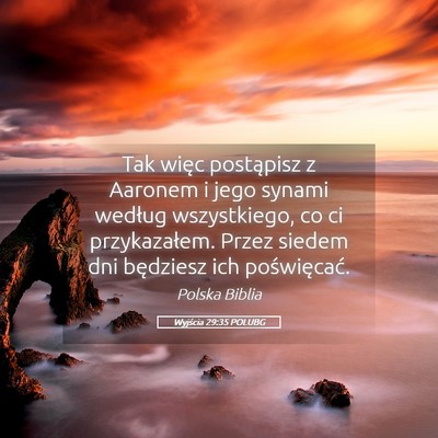 Picture 05 - Wyjścia 29:35 POLUBG - Tak więc postąpisz z Aaronem i jego synami - Bible Verse Picture