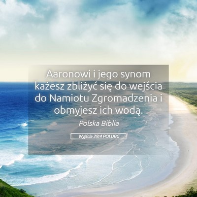 Picture 05 - Wyjścia 29:4 POLUBG - Aaronowi i jego synom każesz zbliżyć się do - Bible Verse Picture