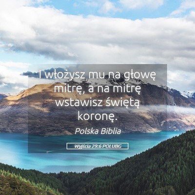 Picture 05 - Wyjścia 29:6 POLUBG - I włożysz mu na głowę mitrę, a na mitrę - Bible Verse Picture