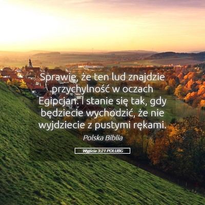 Picture 05 - Wyjścia 3:21 POLUBG - Sprawię, że ten lud znajdzie przychylność w - Bible Verse Picture
