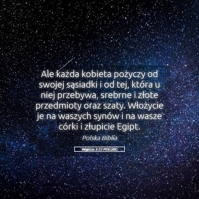 Picture 05 - Wyjścia 3:22 POLUBG - Ale każda kobieta pożyczy od swojej sąsiadki i - Bible Verse Picture