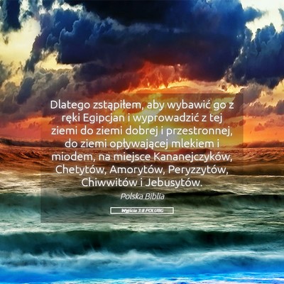 Picture 05 - Wyjścia 3:8 POLUBG - Dlatego zstąpiłem, aby wybawić go z ręki - Bible Verse Picture