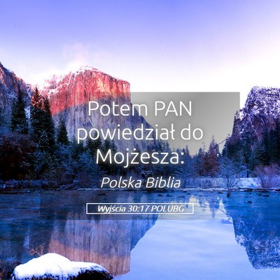 Picture 05 - Wyjścia 30:17 POLUBG - Potem PAN powiedział do - Bible Verse Picture