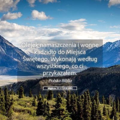 Picture 05 - Wyjścia 31:11 POLUBG - Olejek namaszczenia i wonne kadzidło do Miejsca - Bible Verse Picture