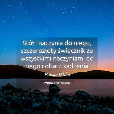 Picture 05 - Wyjścia 31:8 POLUBG - Stół i naczynia do niego, szczerozłoty - Bible Verse Picture