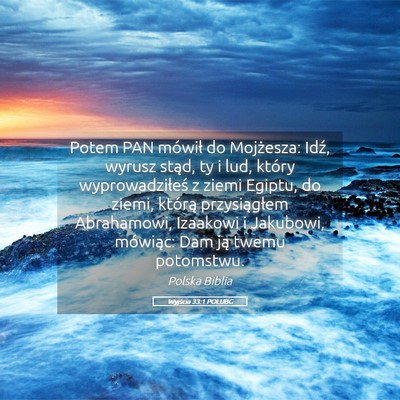 Picture 05 - Wyjścia 33:1 POLUBG - Potem PAN mówił do Mojżesza: Idź, wyrusz - Bible Verse Picture