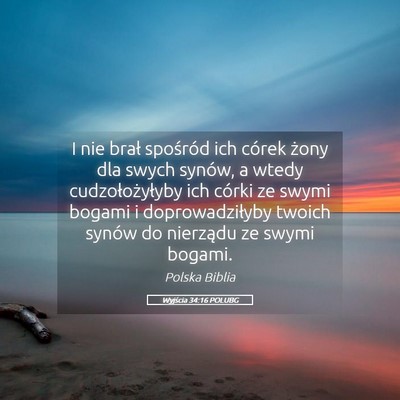 Picture 05 - Wyjścia 34:16 POLUBG - I nie brał spośród ich córek żony dla swych - Bible Verse Picture