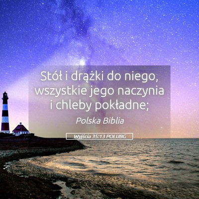 Picture 05 - Wyjścia 35:13 POLUBG - Stół i drążki do niego, wszystkie jego - Bible Verse Picture