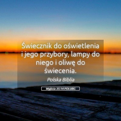Picture 05 - Wyjścia 35:14 POLUBG - Świecznik do oświetlenia i jego przybory, lampy - Bible Verse Picture