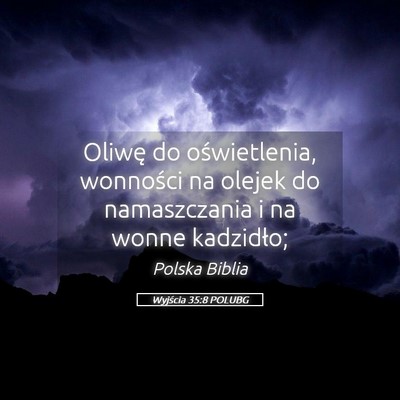 Picture 05 - Wyjścia 35:8 POLUBG - Oliwę do oświetlenia, wonności na olejek do - Bible Verse Picture