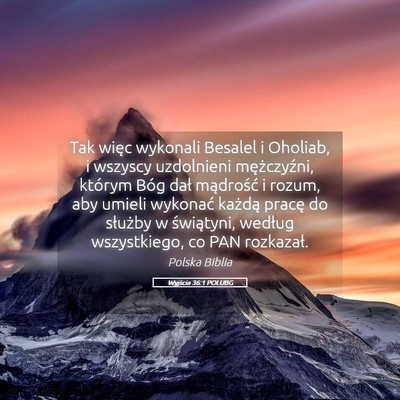 Picture 05 - Wyjścia 36:1 POLUBG - Tak więc wykonali Besalel i Oholiab, i wszyscy - Bible Verse Picture