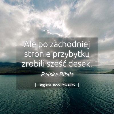 Picture 05 - Wyjścia 36:27 POLUBG - Ale po zachodniej stronie przybytku zrobili - Bible Verse Picture