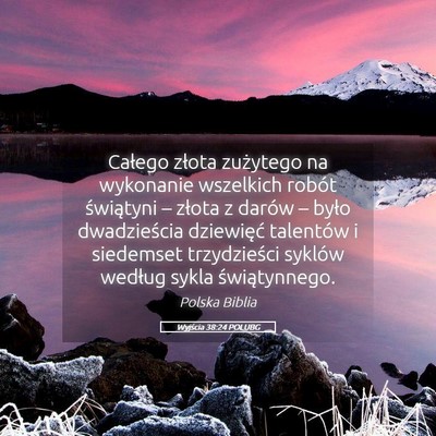 Picture 05 - Wyjścia 38:24 POLUBG - Całego złota zużytego na wykonanie wszelkich - Bible Verse Picture