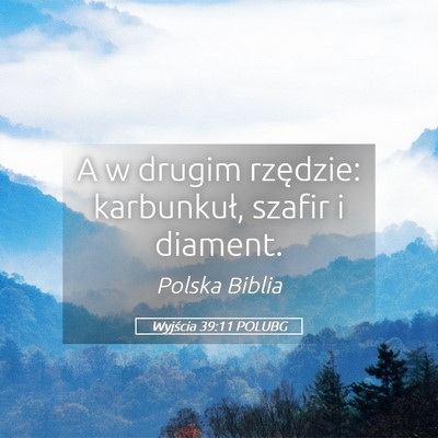 Picture 05 - Wyjścia 39:11 POLUBG - A w drugim rzędzie: karbunkuł, szafir i - Bible Verse Picture