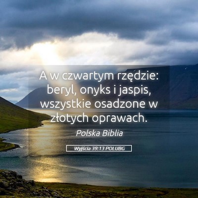 Picture 05 - Wyjścia 39:13 POLUBG - A w czwartym rzędzie: beryl, onyks i jaspis, - Bible Verse Picture