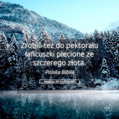 Picture 05 - Wyjścia 39:15 POLUBG - Zrobili też do pektorału łańcuszki plecione - Bible Verse Picture