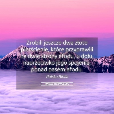 Picture 05 - Wyjścia 39:20 POLUBG - Zrobili jeszcze dwa złote pierścienie, które - Bible Verse Picture