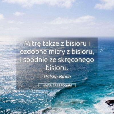 Picture 05 - Wyjścia 39:28 POLUBG - Mitrę także z bisioru i ozdobne mitry z - Bible Verse Picture