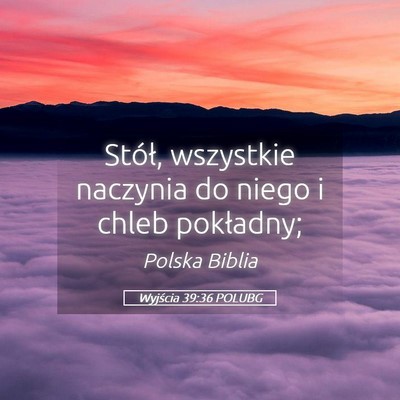 Picture 05 - Wyjścia 39:36 POLUBG - Stół, wszystkie naczynia do niego i chleb - Bible Verse Picture