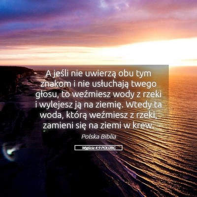 Picture 05 - Wyjścia 4:9 POLUBG - A jeśli nie uwierzą obu tym znakom i nie - Bible Verse Picture