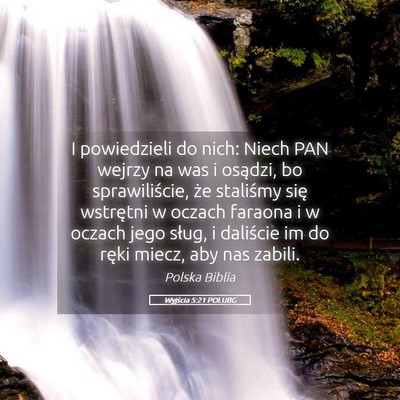 Picture 05 - Wyjścia 5:21 POLUBG - I powiedzieli do nich: Niech PAN wejrzy na was i - Bible Verse Picture