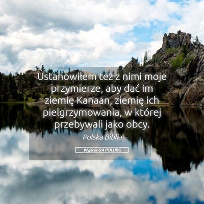 Picture 05 - Wyjścia 6:4 POLUBG - Ustanowiłem też z nimi moje przymierze, aby - Bible Verse Picture