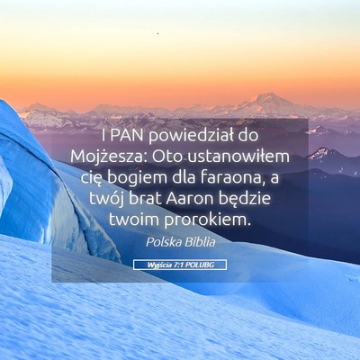 Picture 05 - Wyjścia 7:1 POLUBG - I PAN powiedział do Mojżesza: Oto ustanowiłem - Bible Verse Picture