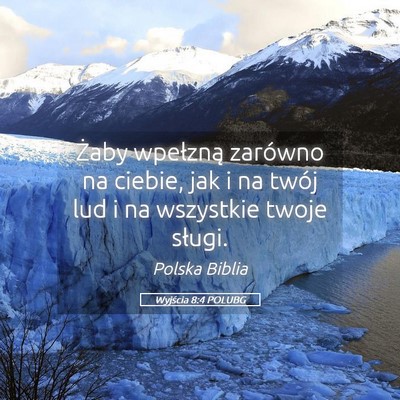 Picture 05 - Wyjścia 8:4 POLUBG - Żaby wpełzną zarówno na ciebie, jak i na - Bible Verse Picture